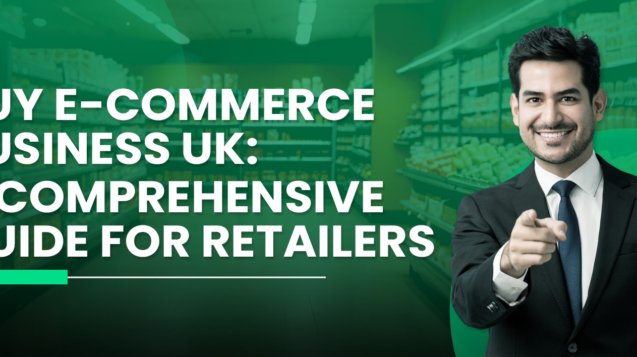 Buy Ecommerce Business UK: A Comprehensive Guide for Retailers